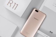 oppoR11手机（解析oppoR11手机的关键特点和优势）