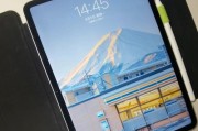 四款iPad优缺点对比分析（揭秘四款iPad优劣）